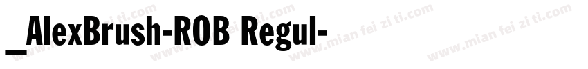 _AlexBrush-ROB Regul字体转换